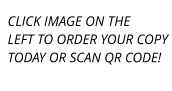 click Image on the  left to order your copy today or scan QR code!